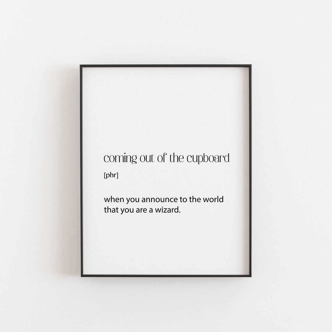 Funny Bedroom Decor Coming Out Of The Cupboard Wall Art Home Wizard Poster Definition