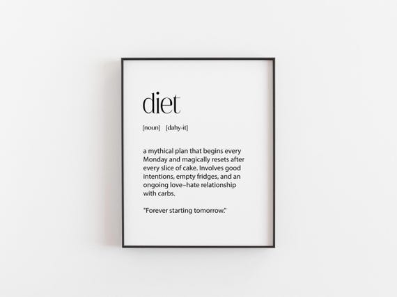 Diet Print Funny Definition Wall Art Kitchen Typography Poster Weight Loss Humor Gift Birthday Or Christmas Present Foodie