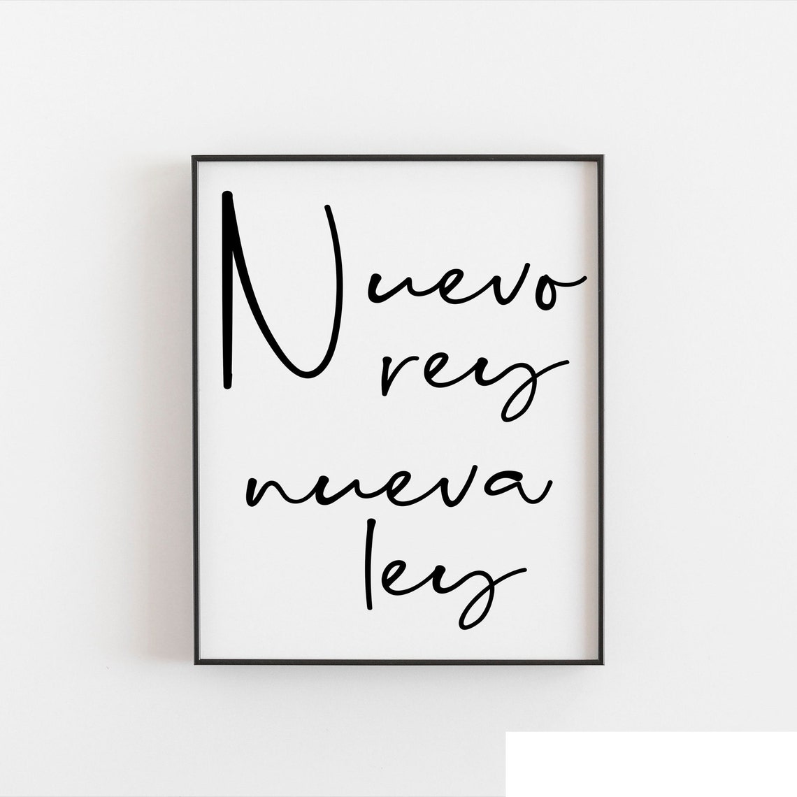 Nuevo Rey Nueva Ley Spanish Quote Handwritten Script Minimalist Poster