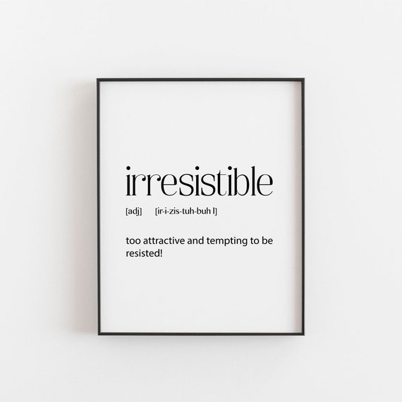 Irresistable Definition, Teen Room Decor Art Print