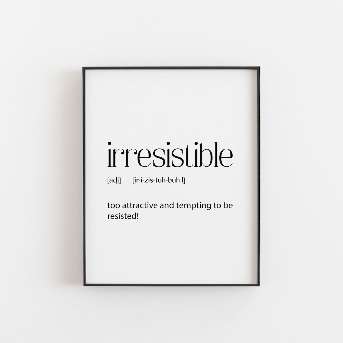 Irresistable Definition, Teen Room Decor Art Print