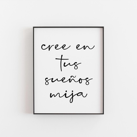 Cree En Tus Sueos Mija Print Empowering Spanish Motivational Art Inspirational Latina And Hispanic Inspiration Girl Power Gift