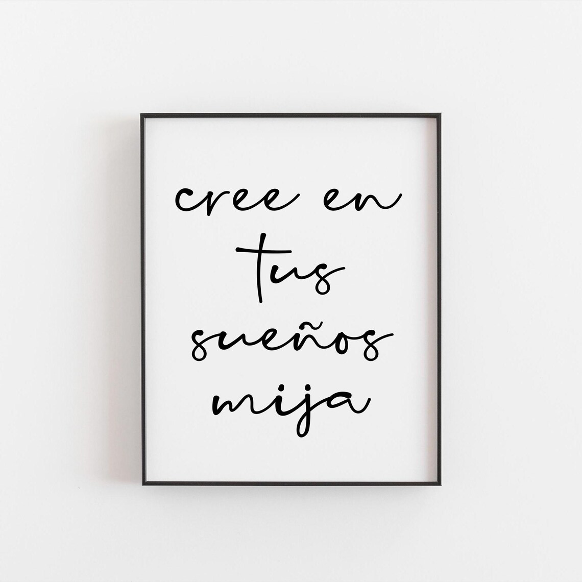 Believe In Your Dreams Mija Spanish Motivational Quote Poster