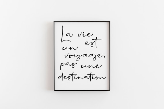 French Quote Life Is A Journey Not A Destination Script Art Poster