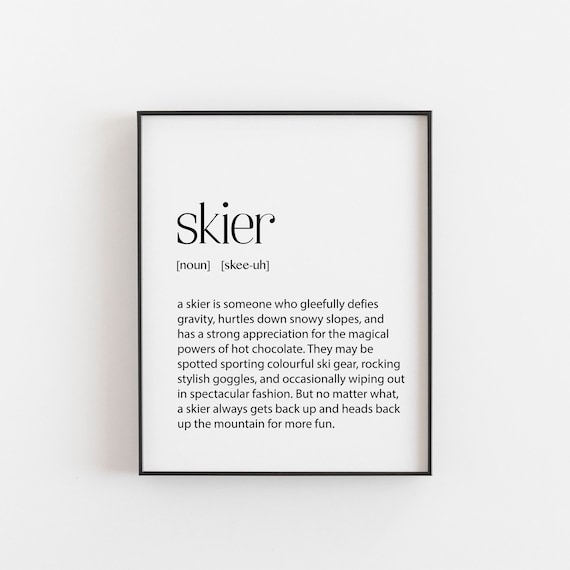 Definition Of A Skier Art Print Perfect Ski Decor For Enthusiasts Modern Wall Home Or Office Various Styles To Suit Any Room