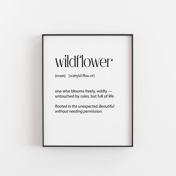 Wildflower Definition Print Freespirited Feminine Art Boho Nature Decor Poetic Growth Quote Bloom Wild Wall Unique Gift For Her