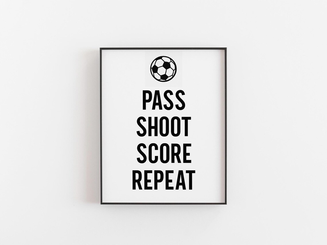 Football Print, Pass Shoot Score Repeat Art Print