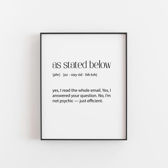 As Stated Below Print Yes I Read Your Email Quote Sarcastic Office Wall Art Passive Aggressive Definition Efficiency Humour Poster