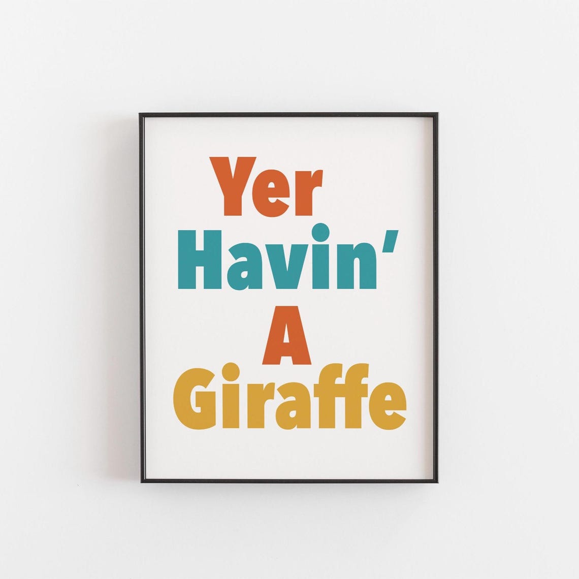 Yer Havin A Giraffe Funny Cockney Slang Print British Humor Wall Art Cheeky Gift For Friends Pub Office Or Man Cave Decor
