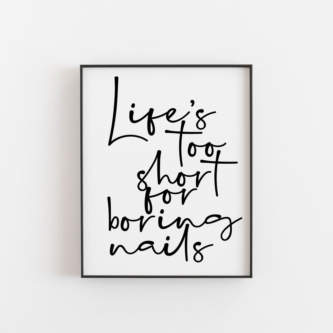 Lifes Too Short For Boring Nails Wall Poster Print Beauty Salon Decor Nail Technician Gift Tech Gifts Artist Her