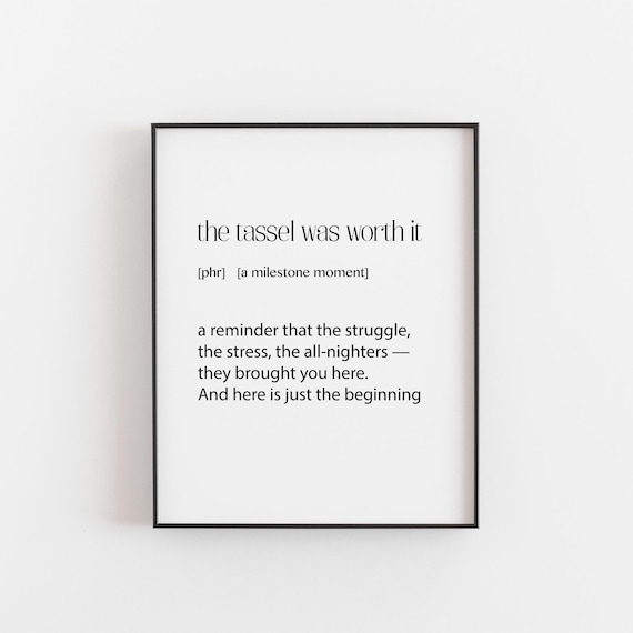 Graduation Wall Art Print The Tassel Was Worth It Quote Motivational Definition Gift Class Of 2025 Senior Cap Gown Decor Grad Dorm