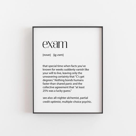 Exam Definition Print Funny Student Gift College Humor Wall Art Sarcastic Study Quote For Dorms Grads Procrastinators Room