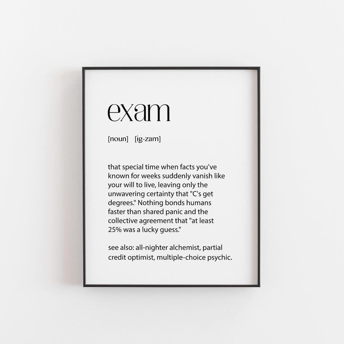 Funny Exam Definition Student Humor College Dorm Quote Wall Print