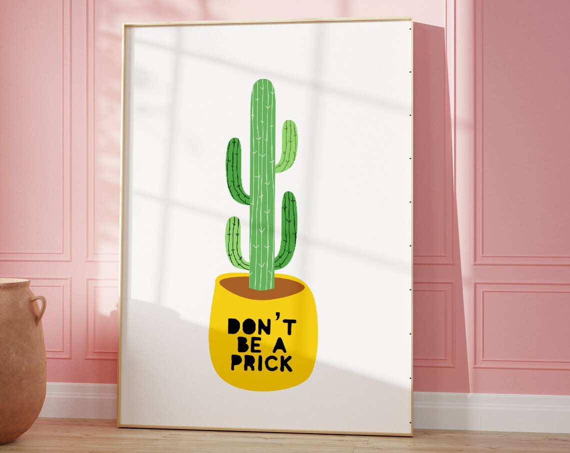 Dont Be A Prick Funny Cactus Pot Quote Humor Gift Wall Poster