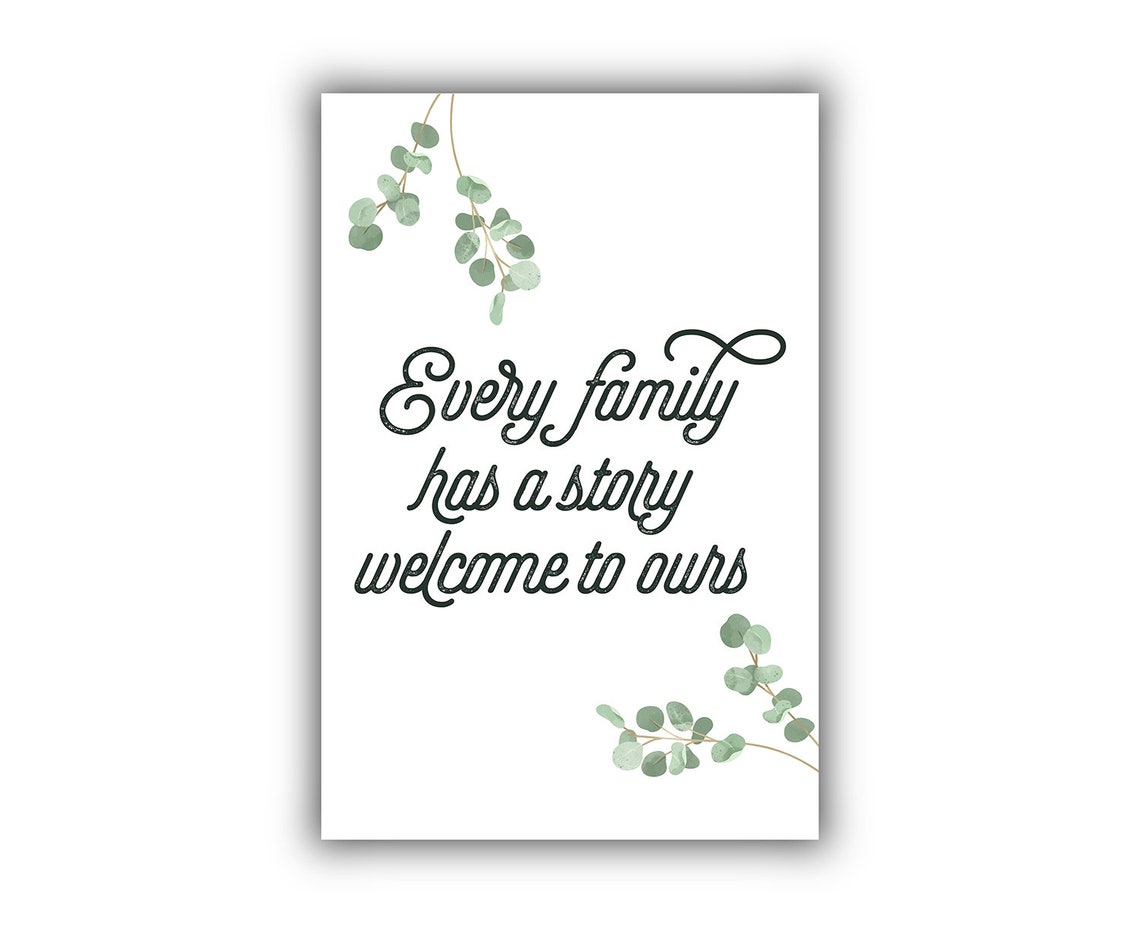 Every Family Has A Story Welcome To Ours Eucalyptus Quote Poster - Image 2