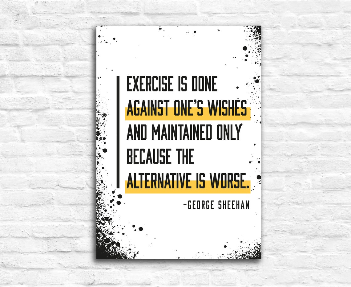 Exercise Against One's Wishes George Sheehan Gym Motivational Poster - Image 2