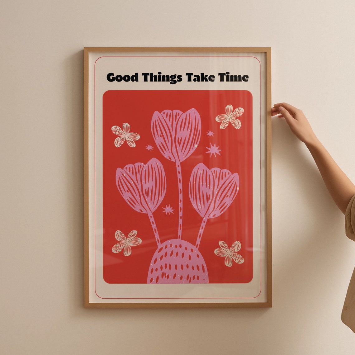 Good Things Take Time Patience Bold Retro Red Pink Floral Quote Poster