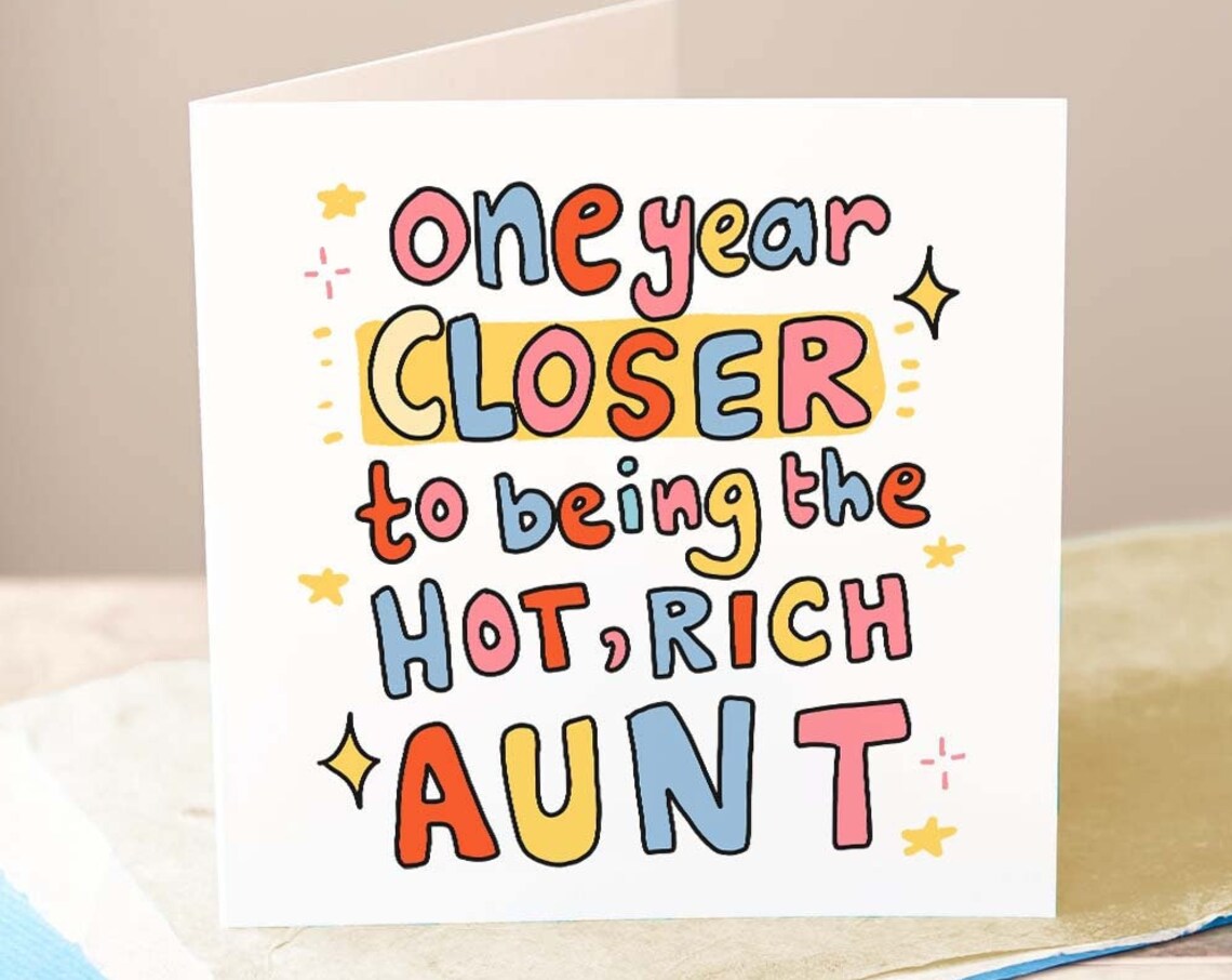 One Year Closer To Being The Hot Rich Aunt Funny Birthday Card For Her