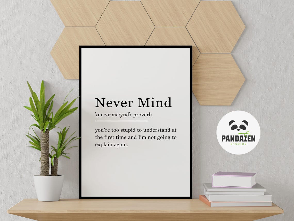 Never Mind Definition Sarcastic Funny Proverb Typography Poster - Image 4
