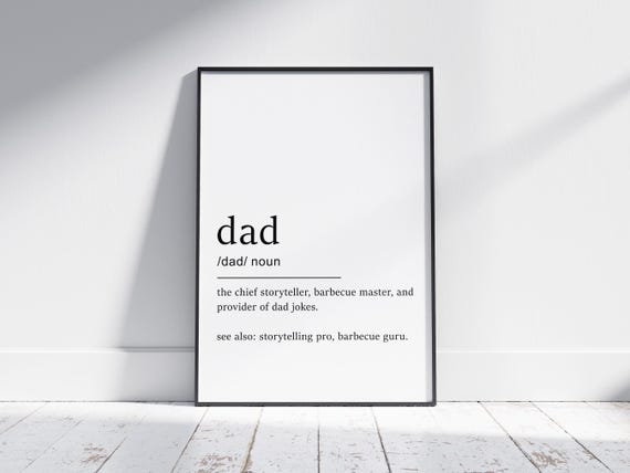 Dad Definition Print Wall Art Gift For Fathers Day Minimalist Typography Decor Father Appreciation Print Heartwarming Dad Definition