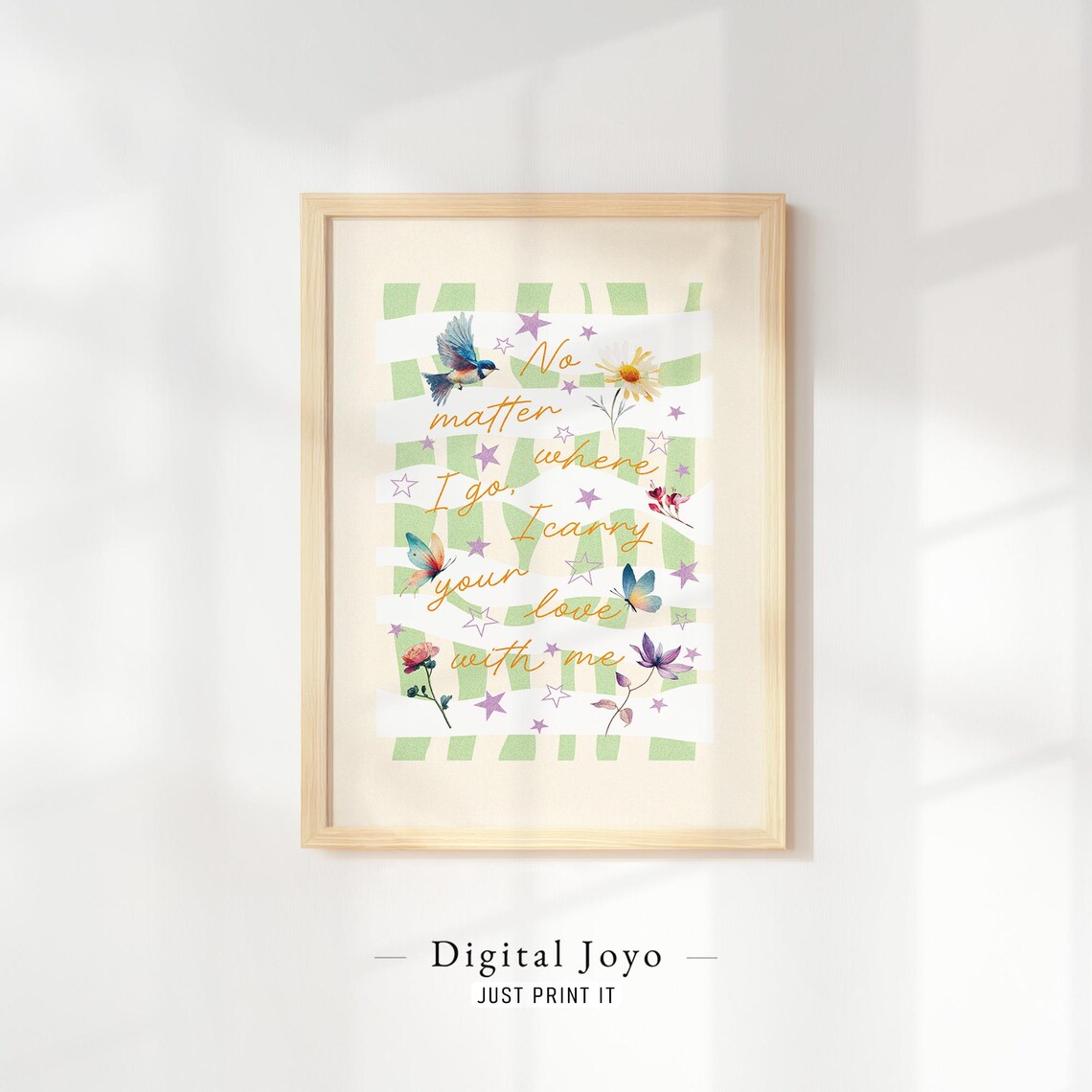 No Matter Where I Go I Carry Your Love With Me Floral Quote Poster