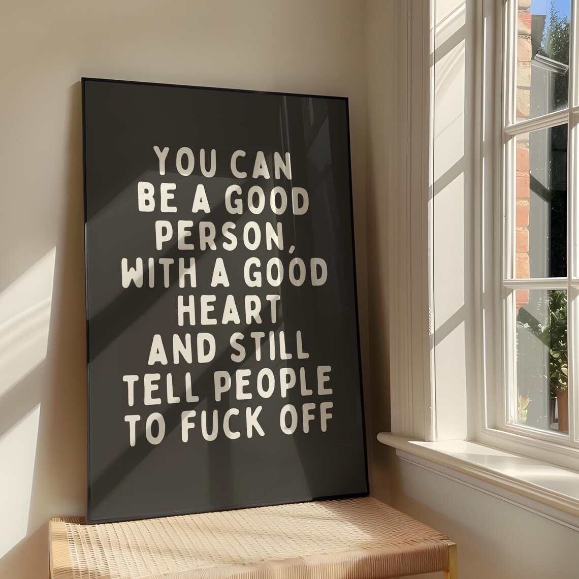 You Can Be A Good Person Funny Swearing Bold Attitude Quote Poster