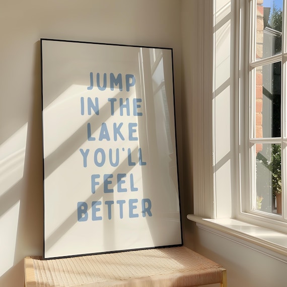 Jump In The Lake Youll Feel Better Wall Art Print Bold Blue Artwork House Decor Poster