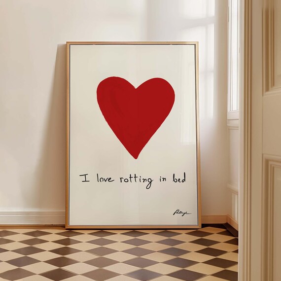 I Love Rotting in Bed Red Heart Handwritten Fun Quote Poster