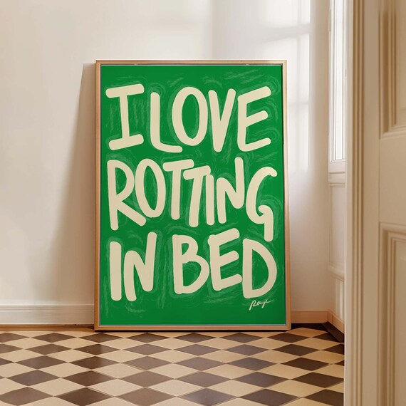 I Love Rotting In Bed Print Bold Typography Bedroom Wall Art