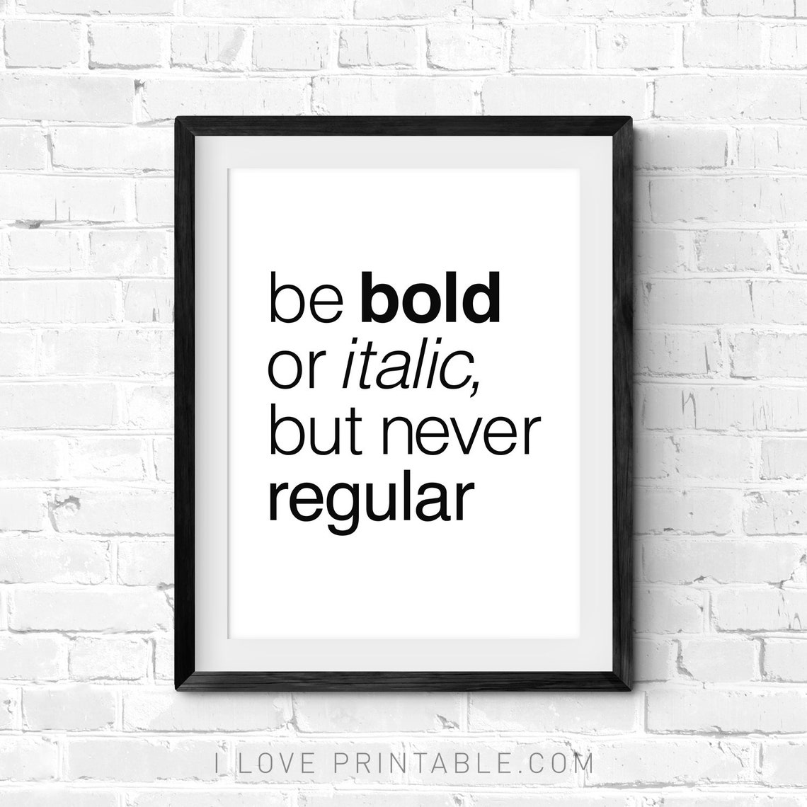 Be Bold or Italic But Never Regular Witty Designer Typography Poster - Image 2