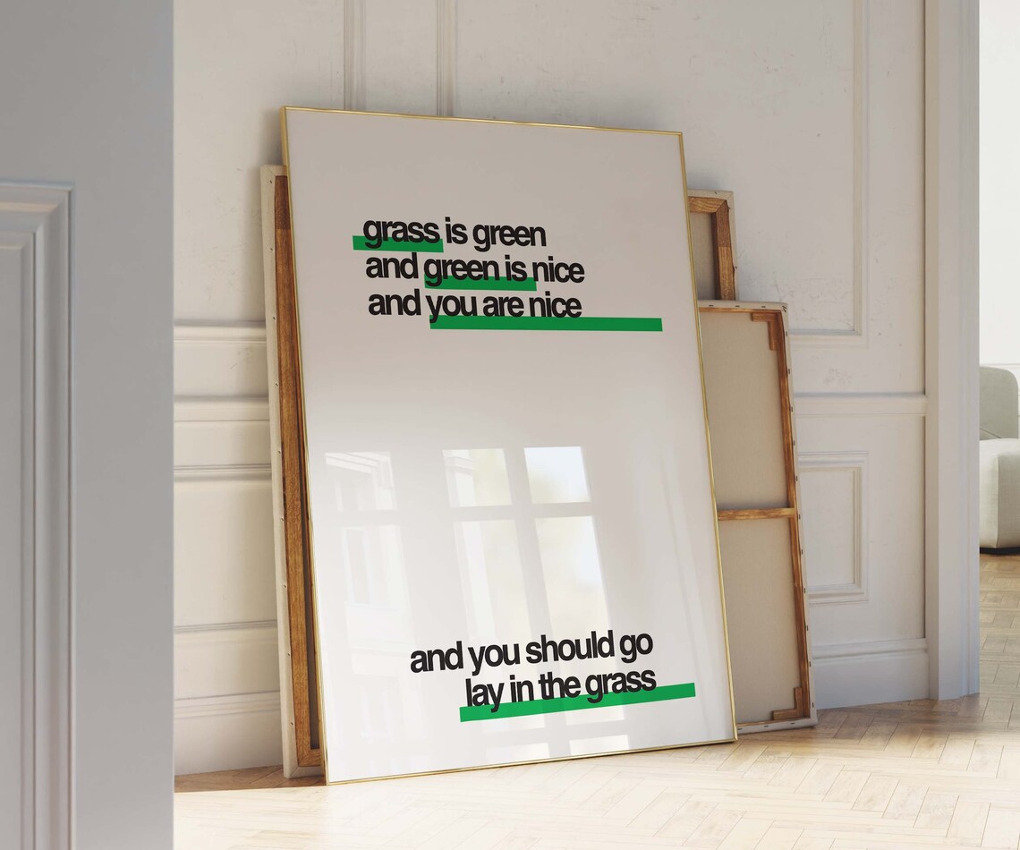 Grass Is Green Go Lay In The Grass Quote Typography Art Print