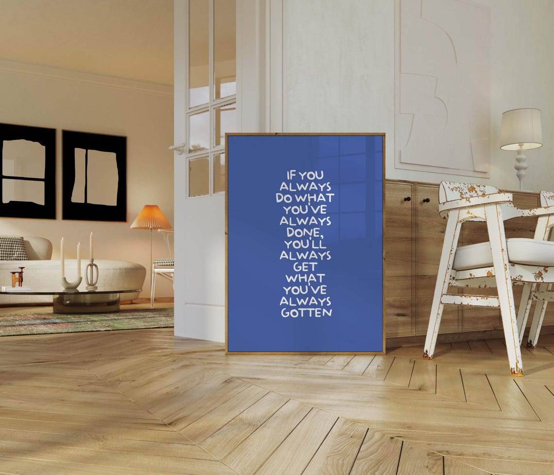 If You Always Do What You Always Did Blue Hand Lettered Quote Poster - Image 3