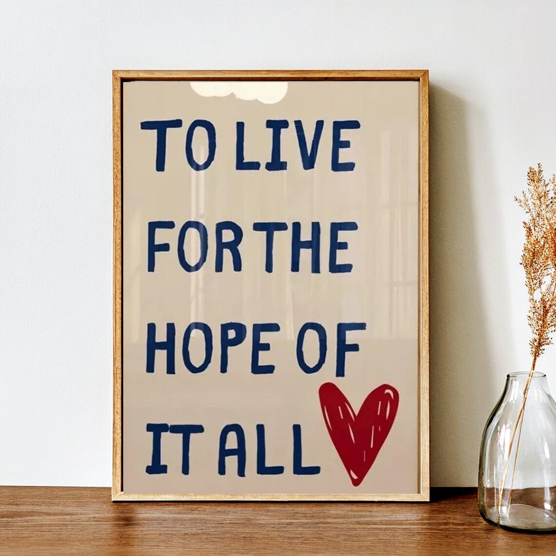 To Live For The Hope Of It All, Inspirational Quote