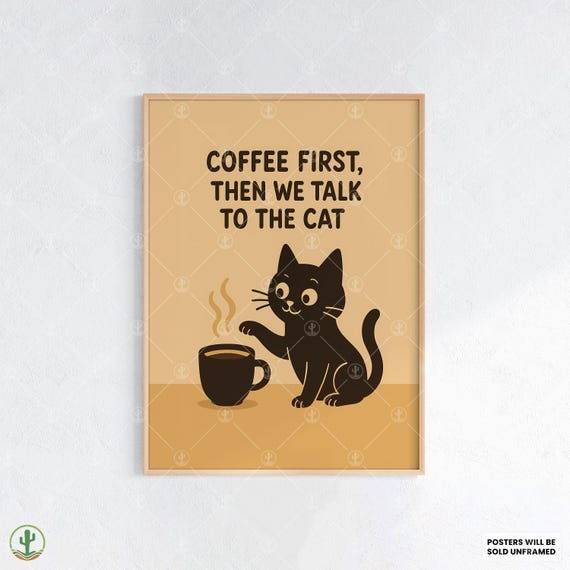 Coffee First Then We Talk To The Cat Poster Funny And Wall Art Print Morning Pet Humor For Owners