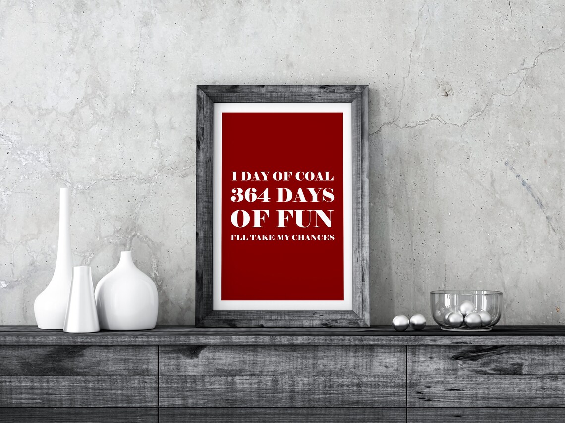 1 Day Of Coal 364 Days Of Fun Ill Take My Chances Holiday Wall Art Merry Christmas Winter Santa Claus Funny Holiday Decor Sign - Image 3