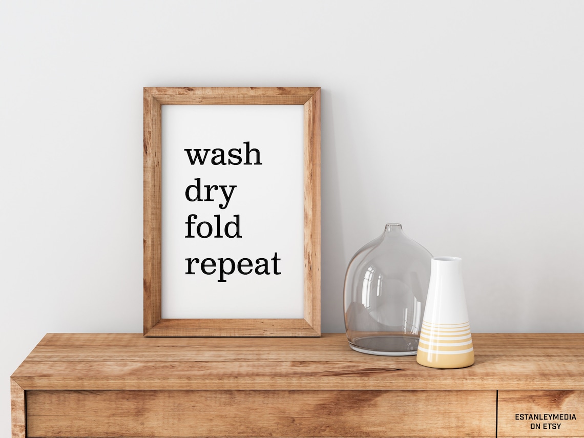 Wash Dry Fold Repeat Laundry Room Art Print