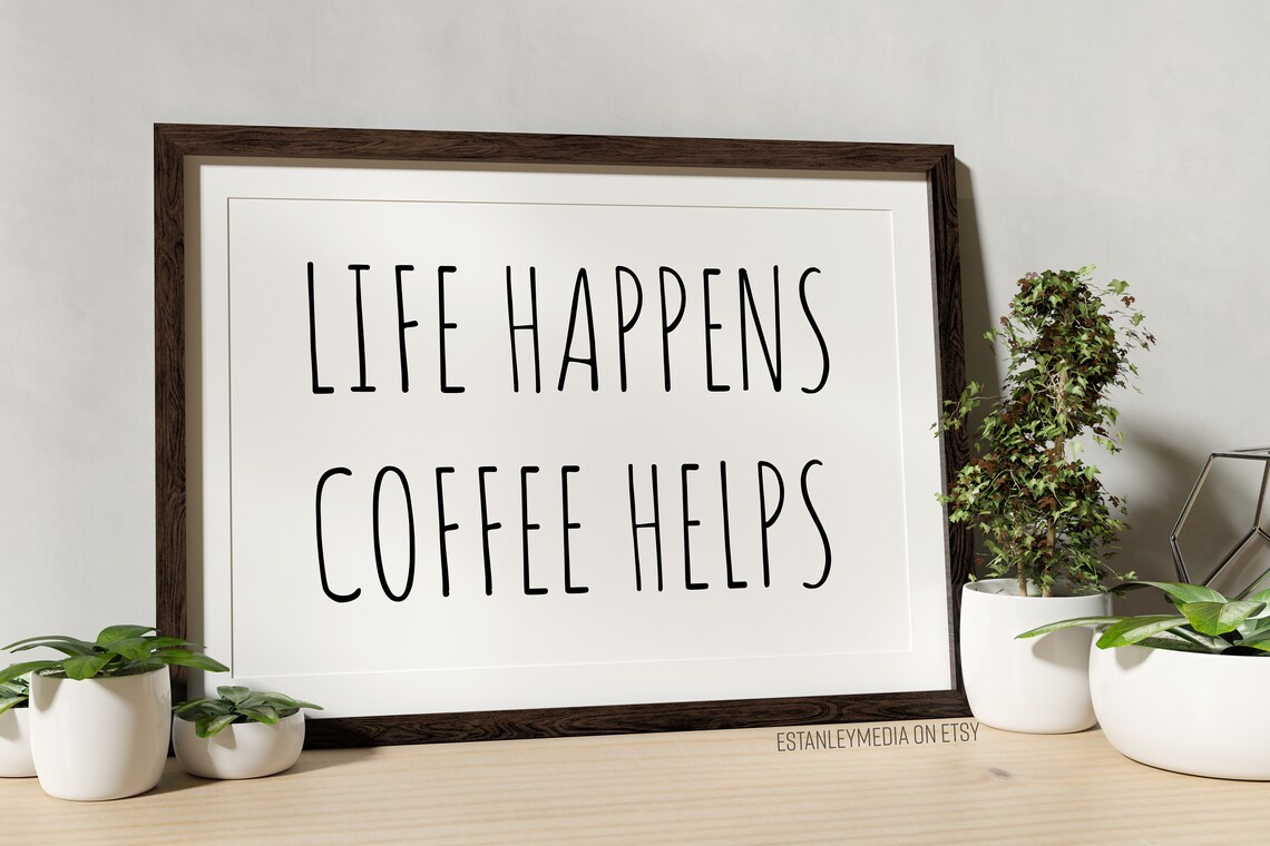 Life Happens Coffee Helps Funny Coffee Bar Quote Sign Poster - Image 3
