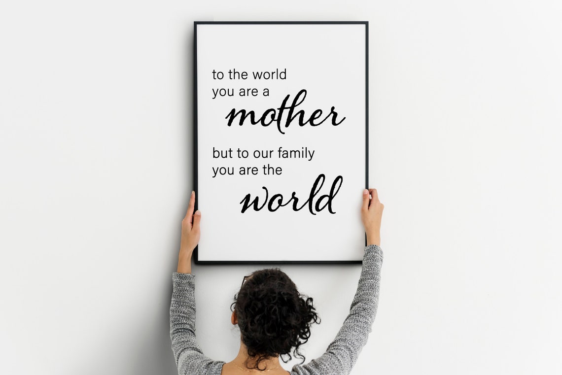 Gift For Mom Wall Art To The World You Are A Mother But To Our Family You Are The World For Mothers Day New Mom - Image 2