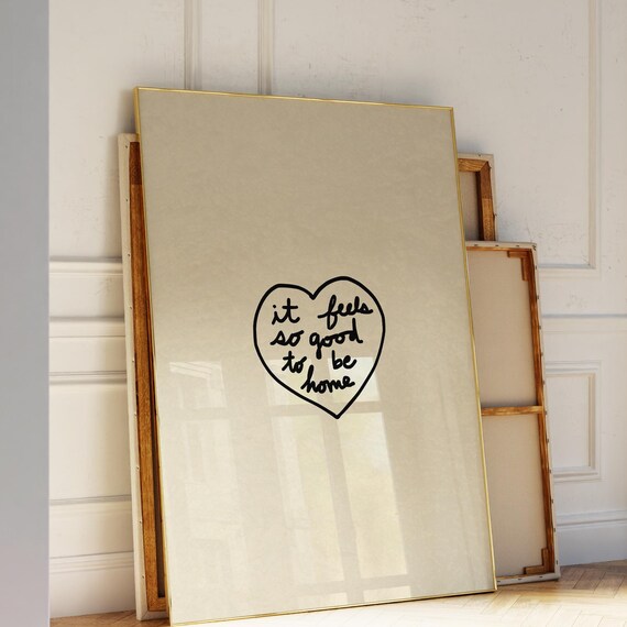 Neutral It Feels So Good To Be Home Handwritten Heart Quote Print