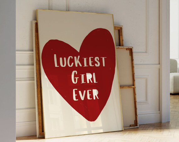 Luckiest Girl Ever Big Red Heart Bold Typographic Art Poster