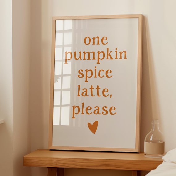One Pumpkin Spice Latte Please Heart Fall Kitchen Quote Poster