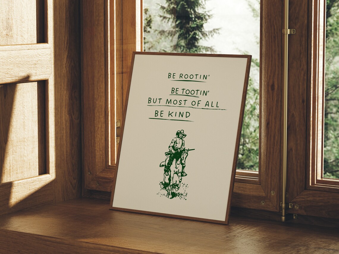 Be Rootin Be Tootin But Most Of All Be Kind Cowboy Quote Poster - Image 3