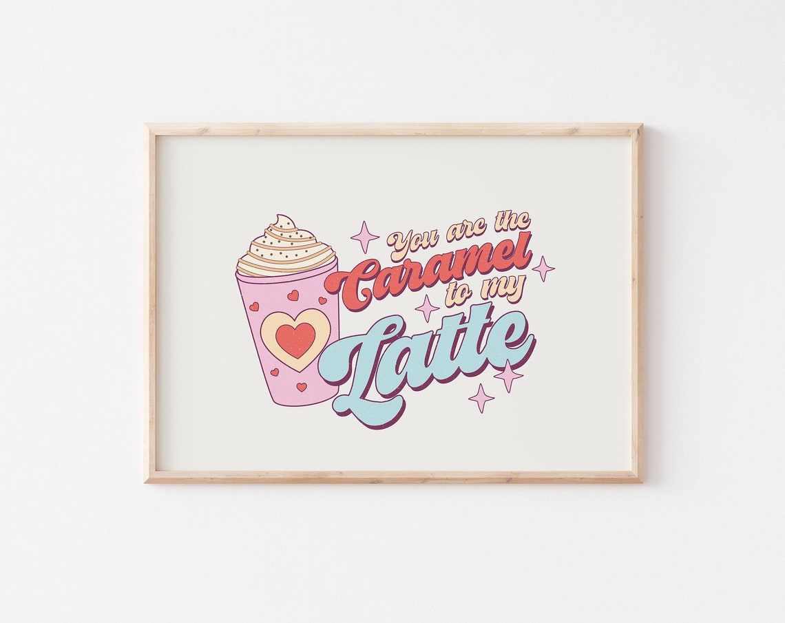 Caramel To My Latte Funny Pink Coffee Cup Valentine Quote Poster