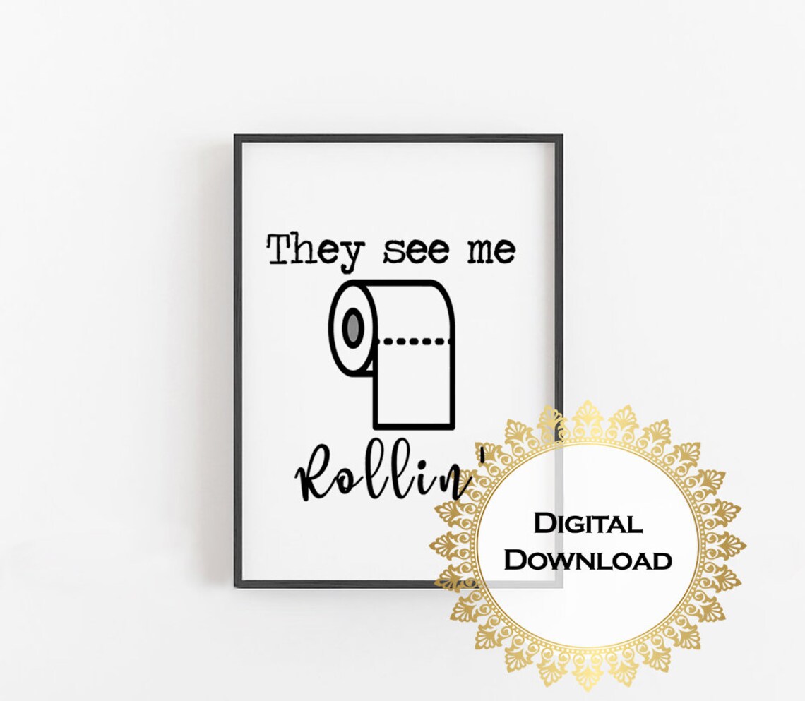 They See Me Rollin Funny Bathroom Decor Art Print - Image 4