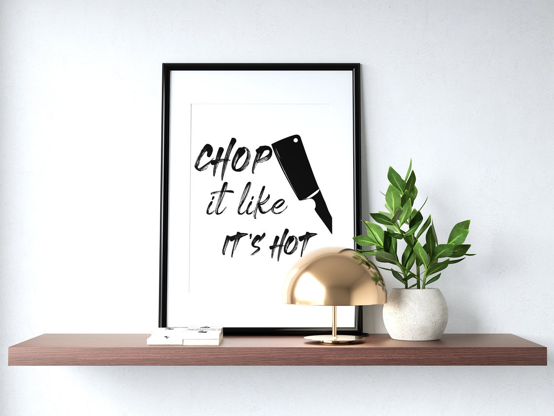 Chop It Like Its Hot Sign Funny Kitchen Signs Kitchen Wall Art Kitchen Decor Cute Kitchen Signs Print - Image 3