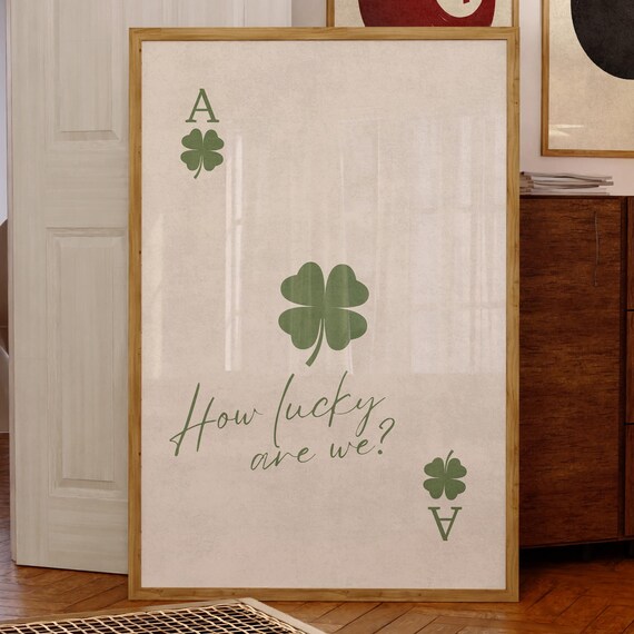 Ace of Clubs How Lucky Are We Green Vintage Quote Art Poster
