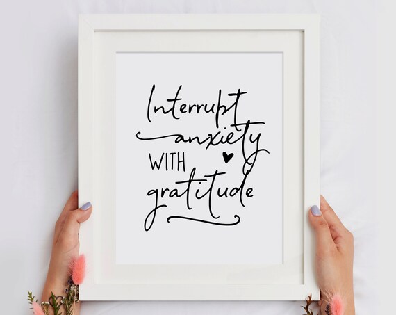 Interrupt Anxiety With Gratitude Inspirational Quote Poster Script Heart
