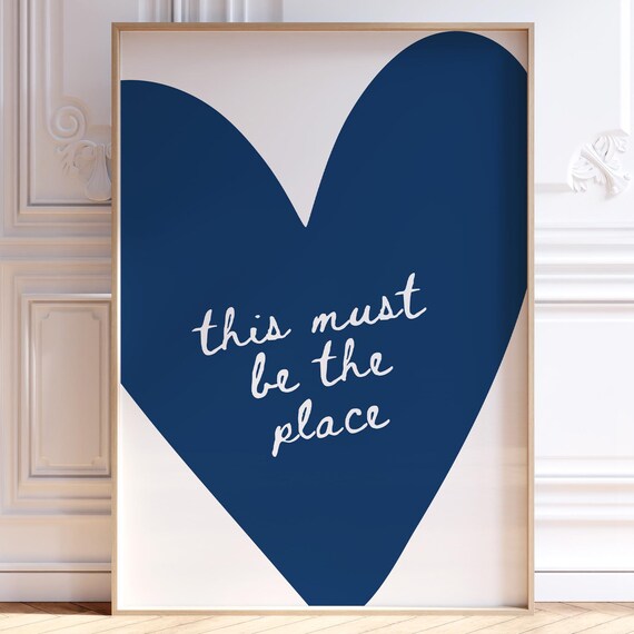 This Must Be The Place Navy Blue Heart Quote Typography Wall Art