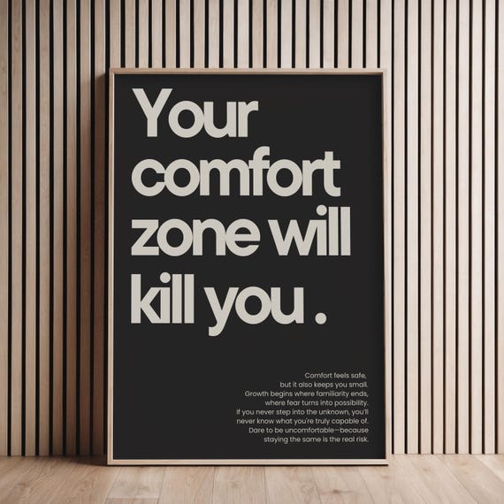 Your Comfort Zone Will Kill You Motivational Poster