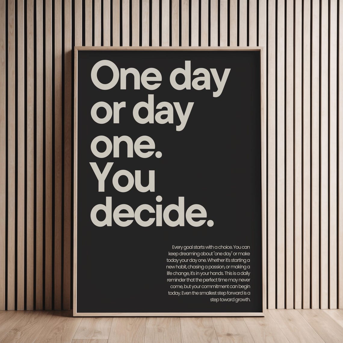 One Day Or Day One You Decide Motivational Quote Poster Black